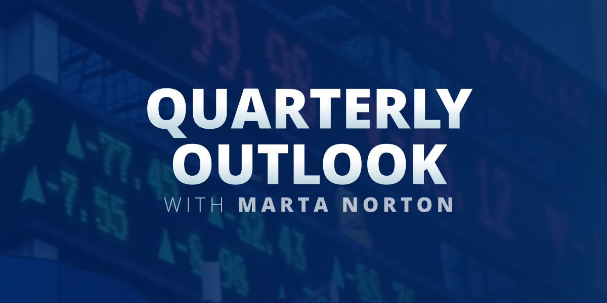 Quarterly Outlook overview by Marta Norton