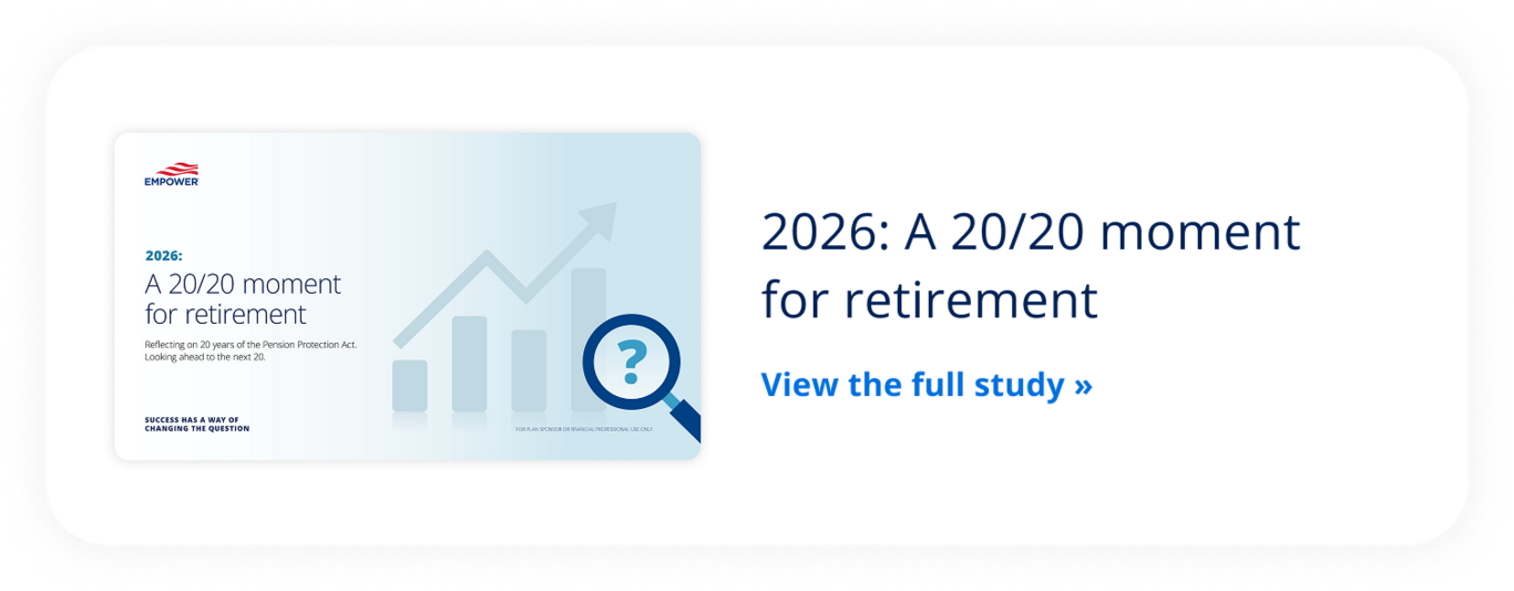 2026. A 20/20 moment for retirement. View the full study.