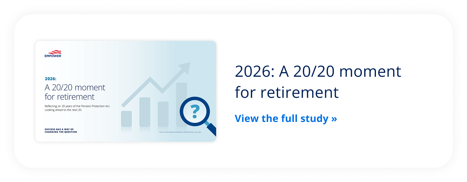 2026. A 20/20 moment for retirement. View the full study.